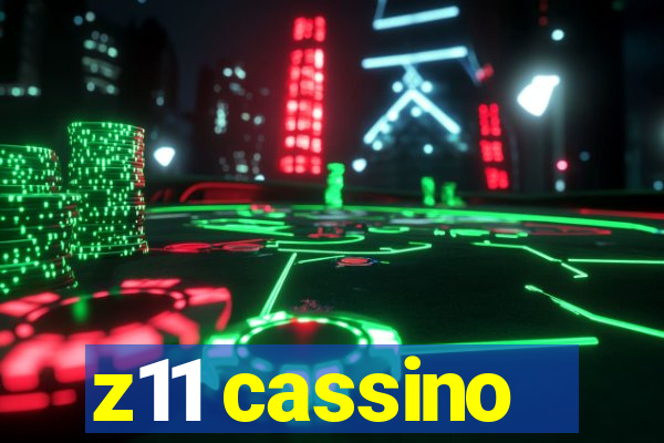 z11 cassino